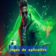 jogos de aplicativo que ganha dinheiro